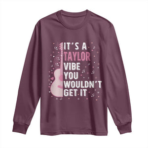 Taylor Name Long Sleeve Shirt It's A Taylor Vibe You Wouldn't Get It TS02 Maroon Print Your Wear