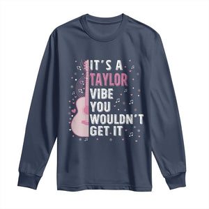 Taylor Name Long Sleeve Shirt It's A Taylor Vibe You Wouldn't Get It TS02 Navy Print Your Wear