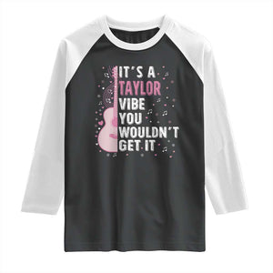 Taylor Name Raglan Shirt It's A Taylor Vibe You Wouldn't Get It TS02 Black White Print Your Wear