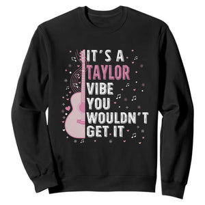 Taylor Name Sweatshirt It's A Taylor Vibe You Wouldn't Get It TS02 Black Print Your Wear