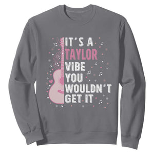 Taylor Name Sweatshirt It's A Taylor Vibe You Wouldn't Get It TS02 Charcoal Print Your Wear