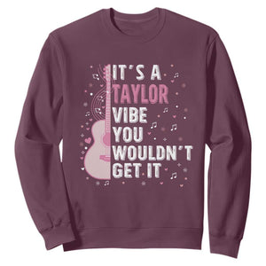 Taylor Name Sweatshirt It's A Taylor Vibe You Wouldn't Get It TS02 Maroon Print Your Wear