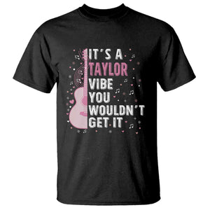 Taylor Name T Shirt It's A Taylor Vibe You Wouldn't Get It TS02 Black Print Your Wear