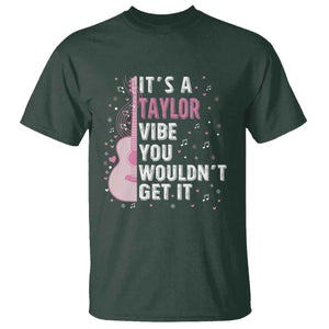 Taylor Name T Shirt It's A Taylor Vibe You Wouldn't Get It TS02 Dark Forest Green Print Your Wear