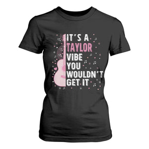 Taylor Name T Shirt For Women It's A Taylor Vibe You Wouldn't Get It TS02 Black Print Your Wear