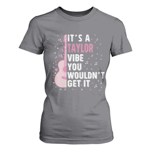 Taylor Name T Shirt For Women It's A Taylor Vibe You Wouldn't Get It TS02 Charcoal Print Your Wear