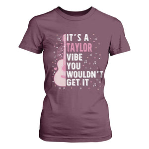 Taylor Name T Shirt For Women It's A Taylor Vibe You Wouldn't Get It TS02 Maroon Print Your Wear