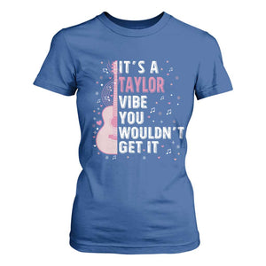 Taylor Name T Shirt For Women It's A Taylor Vibe You Wouldn't Get It TS02 Royal Blue Print Your Wear