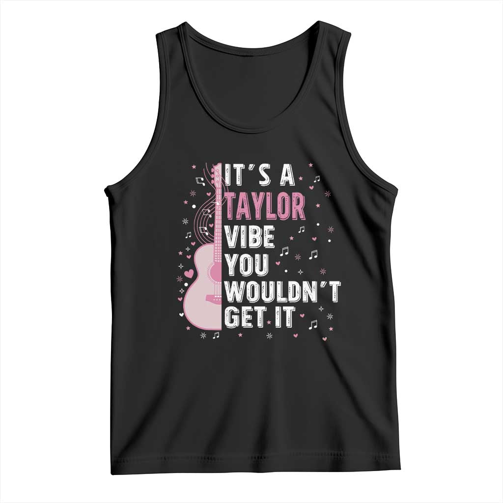 Taylor Name Tank Top It's A Taylor Vibe You Wouldn't Get It TS02 Black Print Your Wear