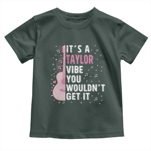 Taylor Name Toddler T Shirt It's A Taylor Vibe You Wouldn't Get It TS02 Dark Forest Green Print Your Wear