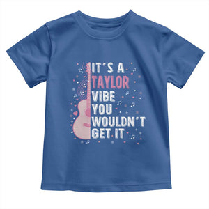 Taylor Name Toddler T Shirt It's A Taylor Vibe You Wouldn't Get It TS02 Royal Blue Print Your Wear