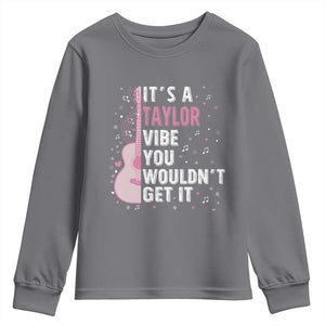 Taylor Name Youth Sweatshirt It's A Taylor Vibe You Wouldn't Get It TS02 Charcoal Print Your Wear