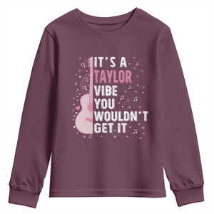 Taylor Name Youth Sweatshirt It's A Taylor Vibe You Wouldn't Get It TS02 Maroon Print Your Wear