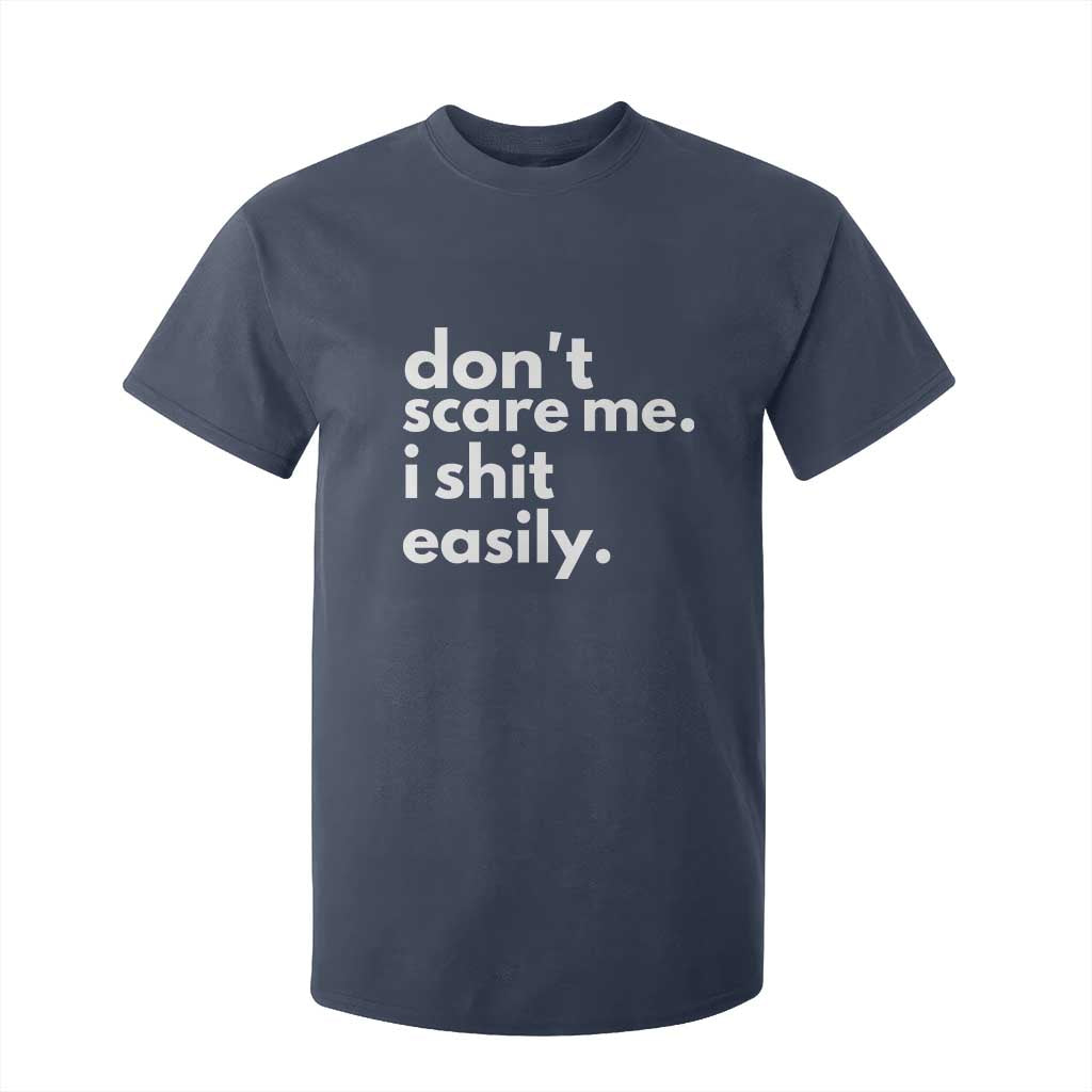 Funny Sarcastic Quote T Shirt For Kid Don't Scare Me I Shit Easily TS02 Navy Print Your Wear