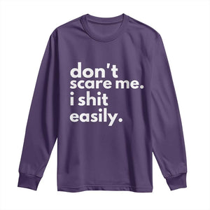 Funny Sarcastic Quote Long Sleeve Shirt Don't Scare Me I Shit Easily TS02 Purple Print Your Wear