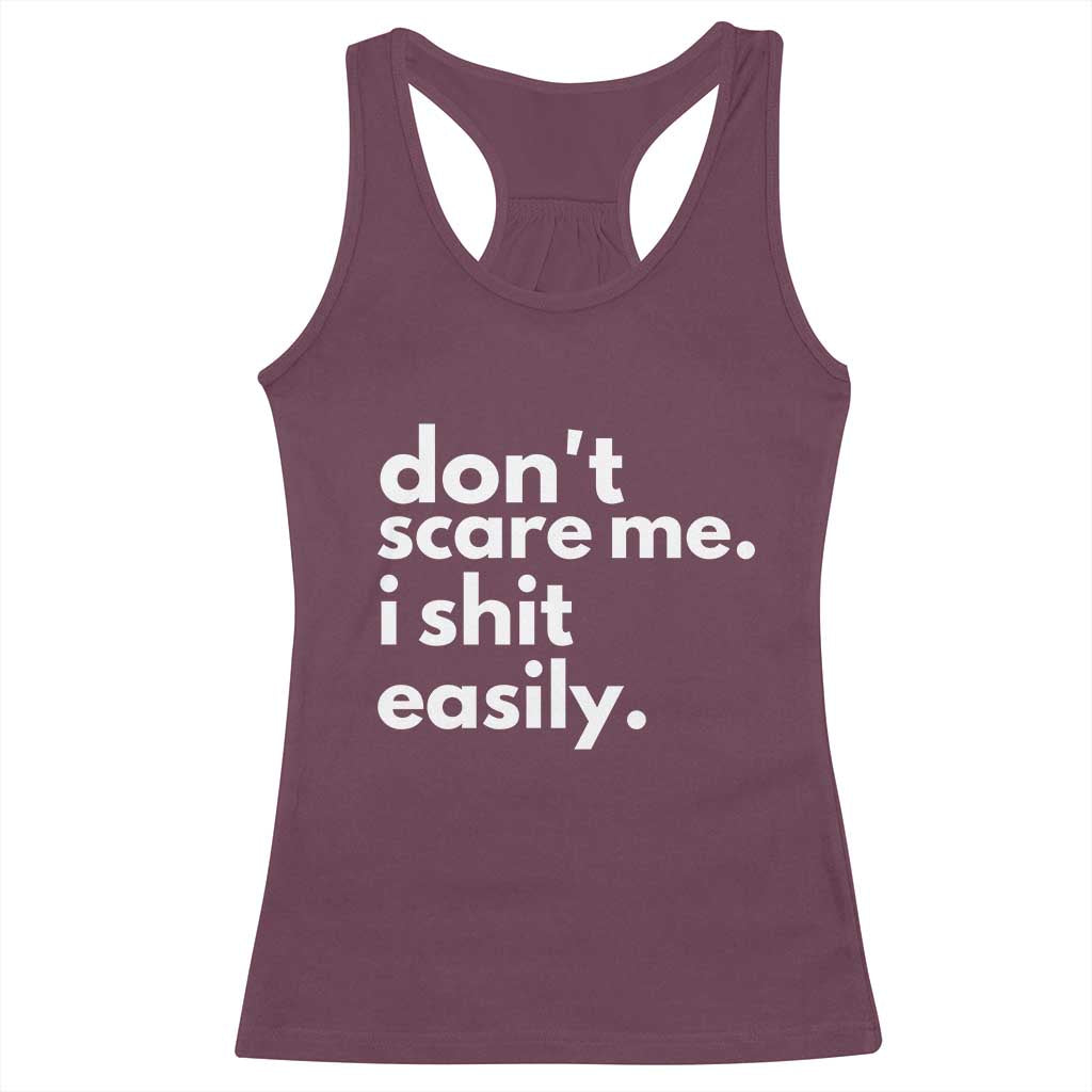 Funny Sarcastic Quote Racerback Tank Top Don't Scare Me I Shit Easily TS02 Maroon Print Your Wear
