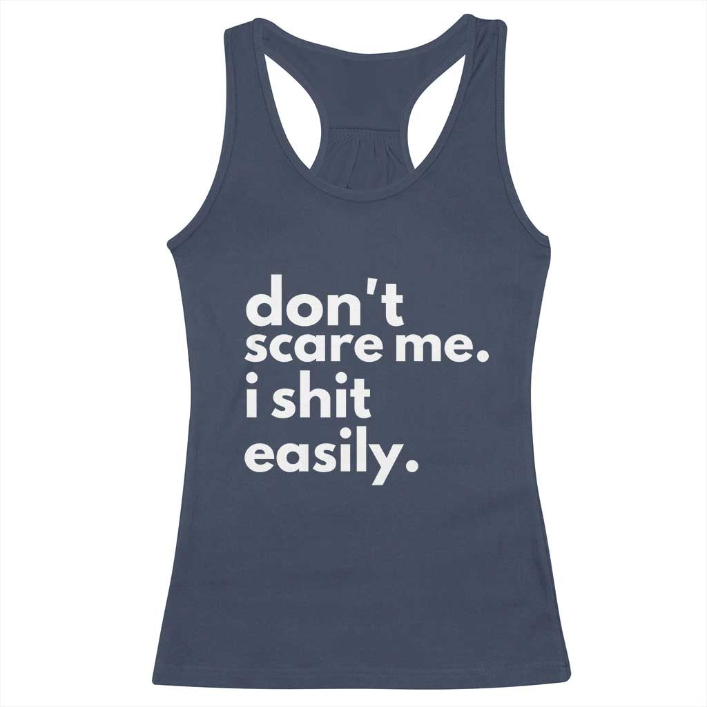 Funny Sarcastic Quote Racerback Tank Top Don't Scare Me I Shit Easily TS02 Navy Print Your Wear