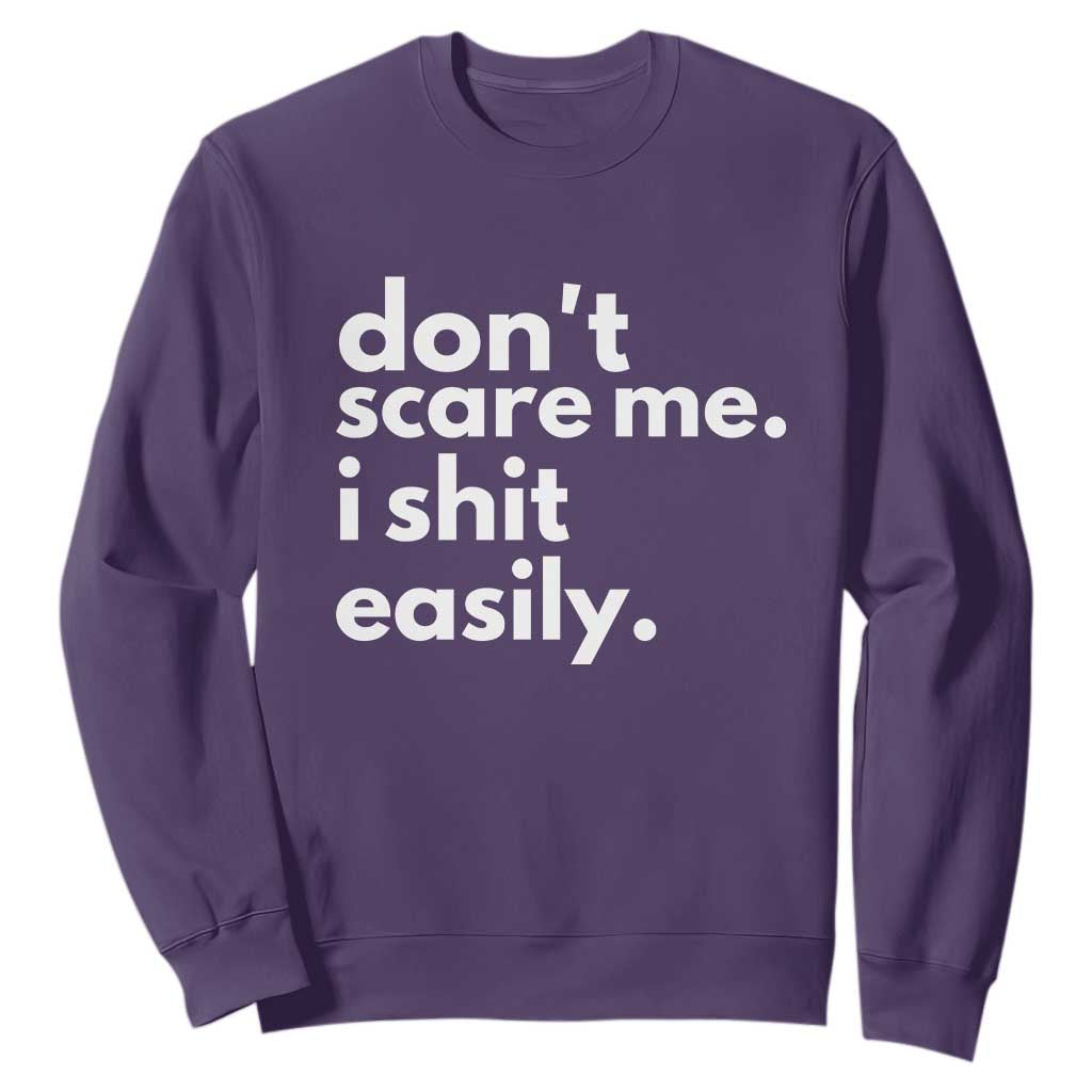Funny Sarcastic Quote Sweatshirt Don't Scare Me I Shit Easily TS02 Purple Print Your Wear
