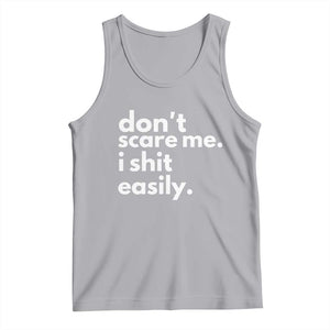Funny Sarcastic Quote Tank Top Don't Scare Me I Shit Easily TS02 Athletic Heather Print Your Wear