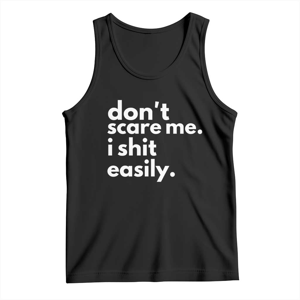 Funny Sarcastic Quote Tank Top Don't Scare Me I Shit Easily TS02 Black Print Your Wear