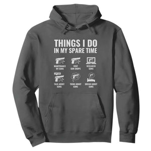 Funny Gun Lover Hoodie Things I Do In My Spare Time Guns Owner Enthusiast TS02 Dark Heather Print Your Wear