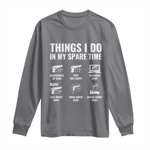 Funny Gun Lover Long Sleeve Shirt Things I Do In My Spare Time Guns Owner Enthusiast TS02 Charcoal Print Your Wear