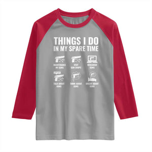 Funny Gun Lover Raglan Shirt Things I Do In My Spare Time Guns Owner Enthusiast TS02 Sport Gray Red Print Your Wear