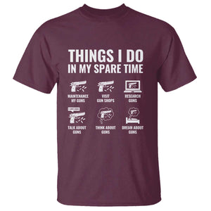 Funny Gun Lover T Shirt Things I Do In My Spare Time Guns Owner Enthusiast TS02 Maroon Print Your Wear