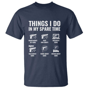 Funny Gun Lover T Shirt Things I Do In My Spare Time Guns Owner Enthusiast TS02 Navy Print Your Wear