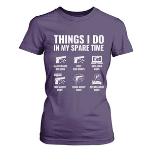 Funny Gun Lover T Shirt For Women Things I Do In My Spare Time Guns Owner Enthusiast TS02 Purple Print Your Wear