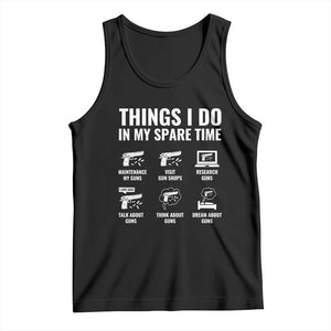 Funny Gun Lover Tank Top Things I Do In My Spare Time Guns Owner Enthusiast TS02 Black Print Your Wear