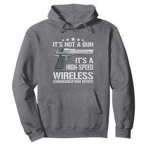 Funny Gun Lover Hoodie Its Not A Gun Its A High Speed Wireless Communication Device TS02 Charcoal Print Your Wear