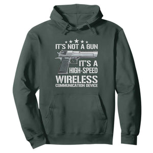 Funny Gun Lover Hoodie Its Not A Gun Its A High Speed Wireless Communication Device TS02 Dark Forest Green Print Your Wear