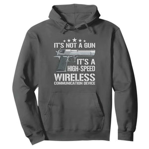 Funny Gun Lover Hoodie Its Not A Gun Its A High Speed Wireless Communication Device TS02 Dark Heather Print Your Wear