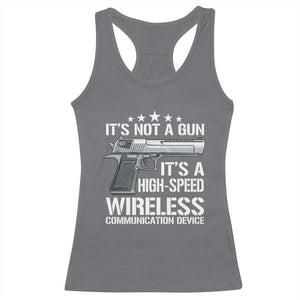 Funny Gun Lover Racerback Tank Top Its Not A Gun Its A High Speed Wireless Communication Device TS02 Charcoal Print Your Wear