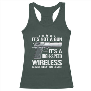 Funny Gun Lover Racerback Tank Top Its Not A Gun Its A High Speed Wireless Communication Device TS02 Dark Forest Green Print Your Wear