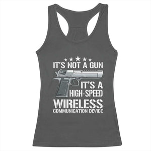 Funny Gun Lover Racerback Tank Top Its Not A Gun Its A High Speed Wireless Communication Device TS02 Dark Heather Print Your Wear