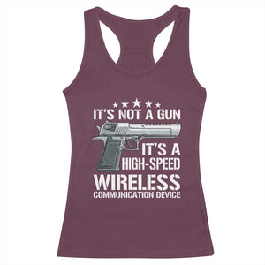 Funny Gun Lover Racerback Tank Top Its Not A Gun Its A High Speed Wireless Communication Device TS02 Maroon Print Your Wear