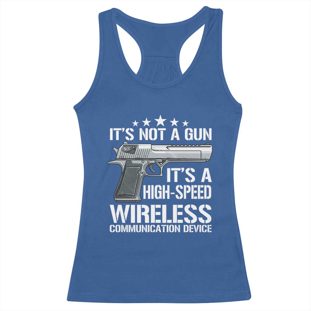Funny Gun Lover Racerback Tank Top Its Not A Gun Its A High Speed Wireless Communication Device TS02 Royal Blue Print Your Wear