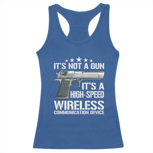 Funny Gun Lover Racerback Tank Top Its Not A Gun Its A High Speed Wireless Communication Device TS02 Royal Blue Print Your Wear