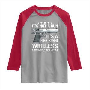 Funny Gun Lover Raglan Shirt Its Not A Gun Its A High Speed Wireless Communication Device TS02 Sport Gray Red Print Your Wear