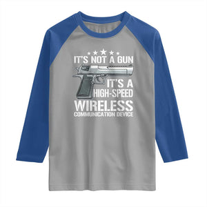 Funny Gun Lover Raglan Shirt Its Not A Gun Its A High Speed Wireless Communication Device TS02 Sport Gray Royal Print Your Wear