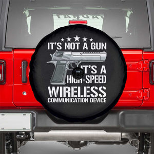 Funny Gun Lover Spare Tire Cover Its Not A Gun Its A High Speed Wireless Communication Device TS02 Black Print Your Wear