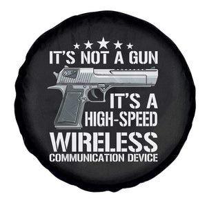 Funny Gun Lover Spare Tire Cover Its Not A Gun Its A High Speed Wireless Communication Device TS02 Print Your Wear