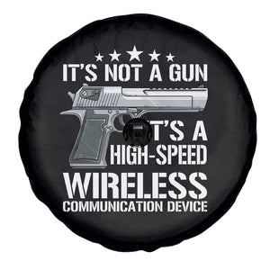 Funny Gun Lover Spare Tire Cover Its Not A Gun Its A High Speed Wireless Communication Device TS02 Print Your Wear