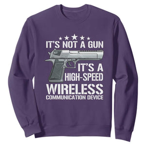 Funny Gun Lover Sweatshirt Its Not A Gun Its A High Speed Wireless Communication Device TS02 Purple Print Your Wear