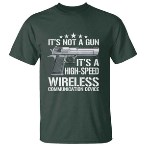 Funny Gun Lover T Shirt Its Not A Gun Its A High Speed Wireless Communication Device TS02 Dark Forest Green Print Your Wear