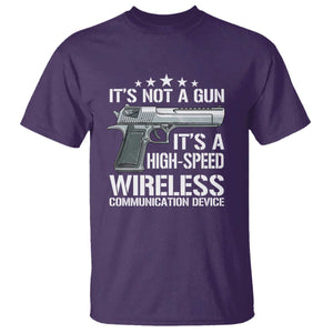 Funny Gun Lover T Shirt Its Not A Gun Its A High Speed Wireless Communication Device TS02 Purple Print Your Wear