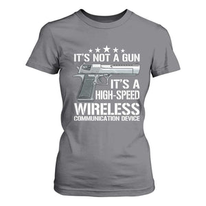 Funny Gun Lover T Shirt For Women Its Not A Gun Its A High Speed Wireless Communication Device TS02 Charcoal Print Your Wear