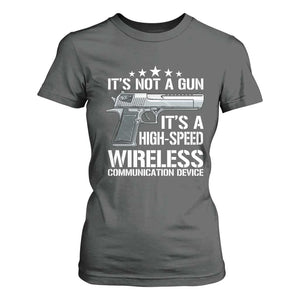 Funny Gun Lover T Shirt For Women Its Not A Gun Its A High Speed Wireless Communication Device TS02 Dark Heather Print Your Wear